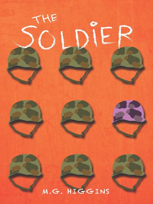 Title details for The Soldier by M.G. Higgins - Available